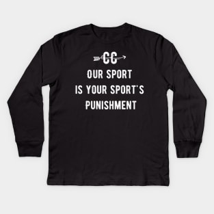 CC out sport is your sport's punishment Kids Long Sleeve T-Shirt